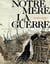 Notre mère la guerre (Tome 1) - Première complainte