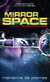 Mirror Space - Book Three of the Sentients of Orion