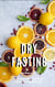 Dry Fasting : Guide to Miracle of Fasting - Healing the Body with Autophagy , Clearing the Mind, Energizing the Spirit, Weight Loss and Anti-Aging