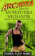 Arcadia And The Antikythera Mechanism: The secret cave of El Pilar - The Antikythera Mechanism, #2
