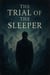 The Trial of the Sleeper