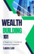 Wealth Building 101: A Beginner's Guide to Financial Freedom