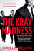 The Kray Madness - The shocking truth about Reg and Ron from the East End gangster they almost destroyed