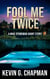 Fool Me Twice (A Mike Stoneman Short Story)