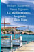 La Méditerranée les pieds dans l'eau - Récits de voyages et recettes gourmandes (EPUB)