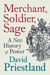 Merchant, Soldier, Sage - A New History of Power