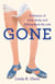 Gone - A Memoir of Love, Body, and Taking Back My Life