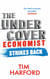 The Undercover Economist Strikes Back - How to Run or Ruin an Economy