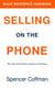 Selling On The Phone: Quick Reference Handbook - Selling On The Phone