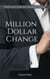 Million Dollar Change - Change Series, #2
