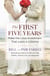 The First Five Years - Make the Love Investment That Lasts a Lifetime