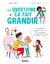 Les questions, ça fait grandir ! - 60 questions d'enfants sur la vie - 60 réponses à partager en famille