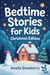 Bedtime Stories for Kids: Christmas Edition: Heartwarming Stories of Kindness, Friendship & Holiday Spirit