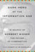 Dark Hero of the Information Age - In Search of Norbert Wiener, The Father of Cybernetics