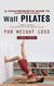 Wall Pilates: A Comprehensive Guide to Quickly Shed Pounds (Empower Yourself With Photo and Video Exercise Guide for Weight Loss)