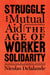 Struggle and Mutual Aid - The Age of Worker Solidarity