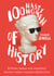 100 Nasty Women of History - Brilliant, badass and completely fearless women everyone should know