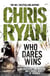 Who Dares Wins - a full-blooded, explosive military thriller from the multi-bestselling Chris Ryan