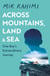 Across Mountains, Land and Sea - Read the unbelievable, true story of immigration, identity and belonging