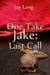 One Take Jake Last Call