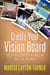 Create Your Vision Board: The 2-Hour Guide to Attracting the Life You Want
