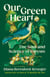 Our Green Heart - The Soul and Science of Forests