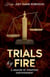 Trials By Fire