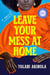 Leave Your Mess at Home - A Novel