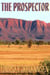 The Prospector - Far From The Urban Sprawl ... tall tales and ripping yarns from The Land Of OZ, #7