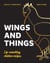 Wings and Things - Lip-smacking Chicken Recipes
