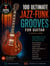 100 Ultimate Jazz-Funk Grooves For Guitar