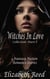 The Witches in Love Collection Part 1:  4 Fantasy Fiction Romance Stories - The Witches in Love Collection, #1
