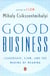 Good Business - Leadership, Flow, and the Making of Meaning