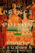 The Prince of Poison - A Novel