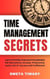 Time Management Secrets: Learn to Prioritize Smarter, Overcome Procrastination, Kill Distractions, maximize productivity, and lead a Life of Success with Fulfillment! - 5 Transformative Habits and Mindset Shifts