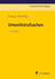 Umweltstrafsachen - Praxis der Strafverteidigung, Bd. 16, eBook