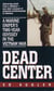 Dead Center - A Marine Sniper's Two-Year Odyssey in the Vietnam War