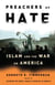 Preachers of Hate - Islam and the War on America