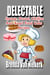 Delectable Sponge, Pound, Chiffon And Angel Food Cake Recipes