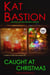 Caught at Christmas: A Festive Frostbite Story - Festive Frostbite, #1