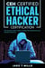 CEH Certified Ethical Hacker Certification The Ultimate Study Guide to Practice Questions and Master the Exam