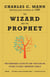 The Wizard and the Prophet - Two Remarkable Scientists and Their Dueling Visions to Shape Tomorrow's World