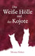 Die Weiße Hölle und der Kojote - Novelle
