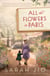 All the Flowers in Paris - A Novel