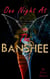 One Night At The Banshee