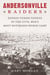 Andersonville Raiders - Yankee versus Yankee in the Civil War's Most Notorious Prison Camp