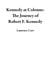 Kennedy at Colonus: The Journey of Robert F. Kennedy