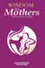 Wisdom for Mothers: A Mother with a Vision