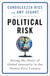 Political Risk - Facing the Threat of Global Insecurity in the Twenty-First Century
