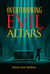 Overthrowing Evil Altars